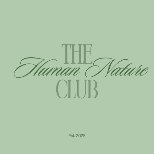 The Human Nature Club Logo picturing a green square with darker green text in the middle reading "The Human Nature Club" with the words Human Nature being written in cursive. At the bottom it reads "Est. 2025"